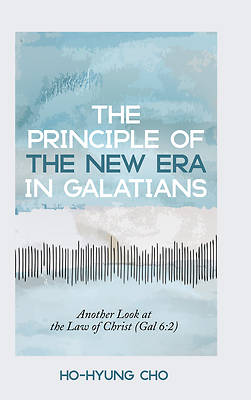 Picture of The Principle of the New Era in Galatians