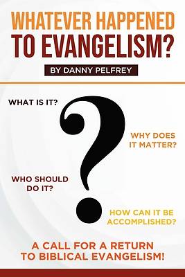 Picture of Whatever Happened to Evangelism?