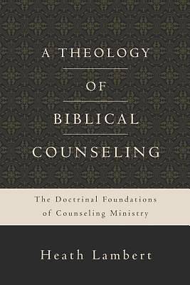Picture of A Theology of Biblical Counseling