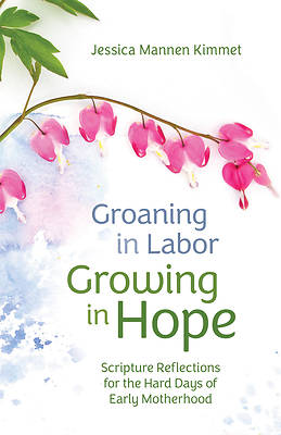 Picture of Groaning in Labor, Growing in Hope