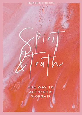 Picture of Spirit and Truth - Teen Girls' Devotional