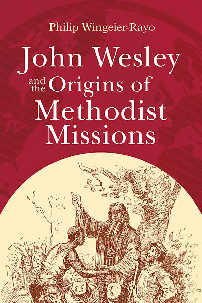 Picture of John Wesley and the Origins of Methodist Missions