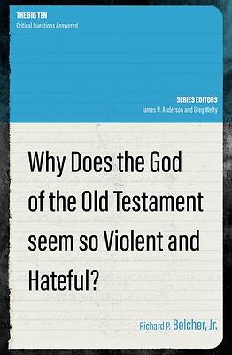Picture of Why Does the God of the Old Testament Seem So Violent and Hateful?