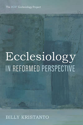 Picture of Ecclesiology in Reformed Perspective