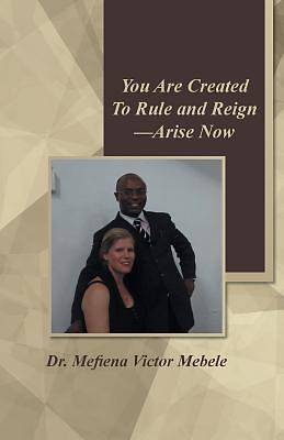 Picture of You Are Created to Rule and Reign-Arise Now