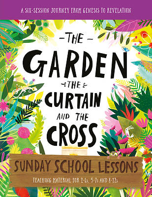 Picture of The Garden, the Curtain and the Cross Sunday School Lessons