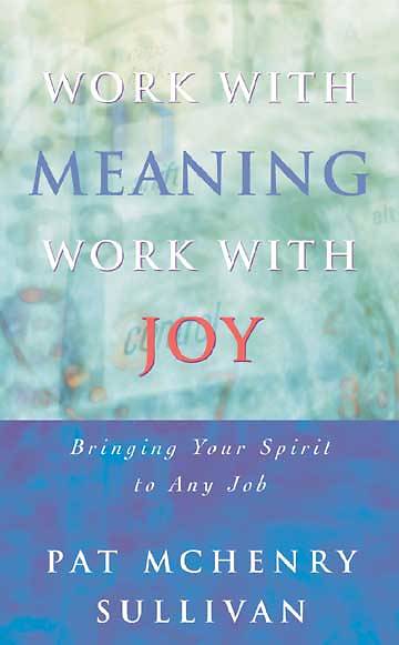 Picture of Work with Meaning, Work with Joy