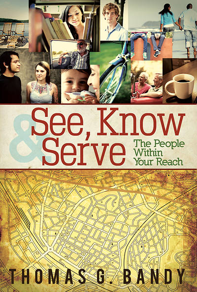 Picture of See, Know & Serve the People Within Your Reach