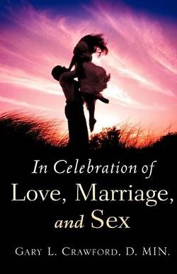 Picture of In Celebration of Love, Marriage, and Sex