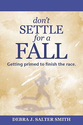 Picture of Don't Settle for a Fall