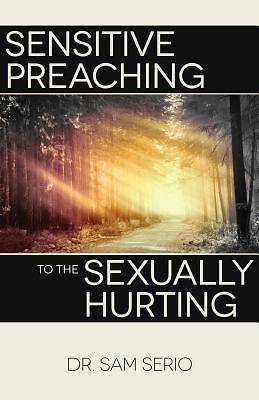Picture of Sensitive Preaching to the Sexually Hurting