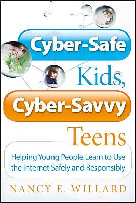 Picture of Cyber-Safe Kids, Cyber-Savvy Teens