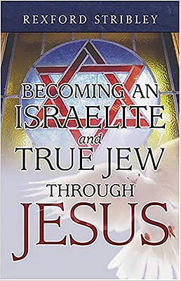 Picture of Becoming an Israelite and True Jew Through Jesus