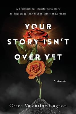 Your Story Isn't Over Yet