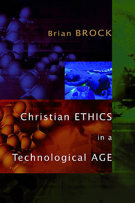 Picture of Christian Ethics in a Technological Age