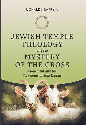 Picture of Jewish Temple Theology and the Mystery of the Cross