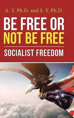 Picture of Be Free or Not Be Free