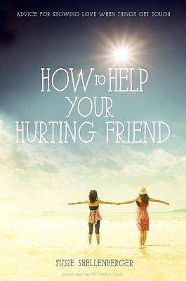 Picture of How to Help Your Hurting Friend