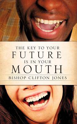 Picture of The Key to Your Future Is in Your Mouth