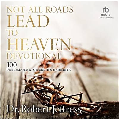 Picture of Not All Roads Lead to Heaven Devotional