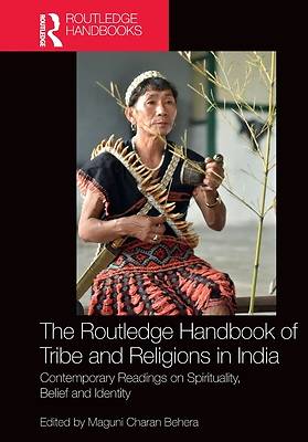 The Routledge Handbook of Tribe and Religions in India