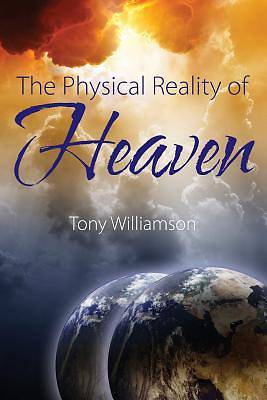 Picture of The Physical Reality of Heaven