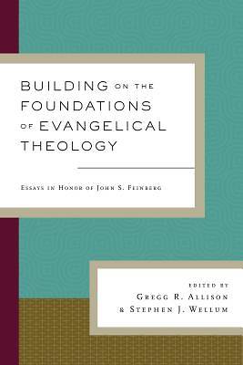 Picture of Building on the Foundations of Evangelical Theology