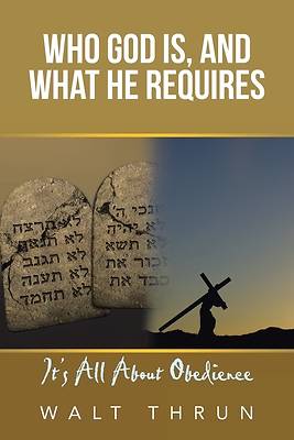 Picture of Who God Is, and What He Requires