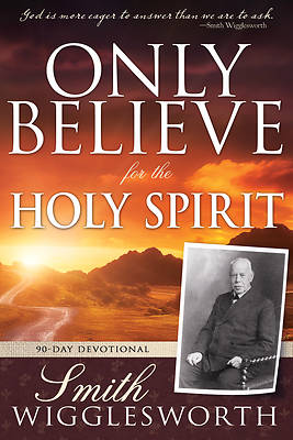 Picture of Only Believe for the Holy Spirit