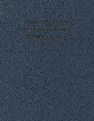 Picture of Guide to the Use of the Standard Edtiion of Hymns A.&M.