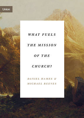Picture of What Fuels the Mission of the Church?