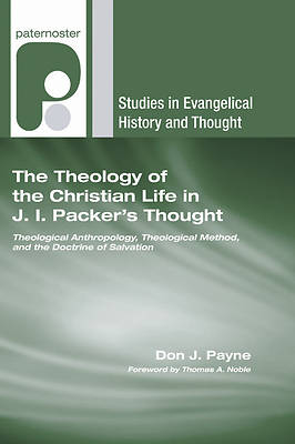 Picture of The Theology of the Christian Life in J.I. Packer's Thought