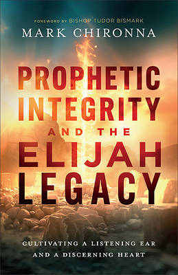 Picture of Prophetic Integrity and the Elijah Legacy