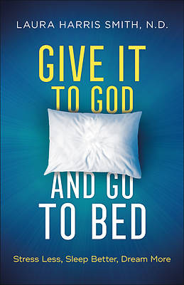 Picture of Give It to God and Go to Bed
