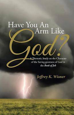 Picture of Have You an Arm Like God?