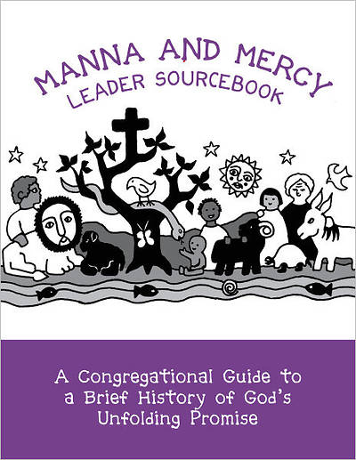Picture of Manna and Mercy Leader Sourcebook: A Congregational Guide to a Brief History of God's Unfolding Promise