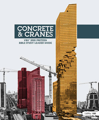 Picture of Vacation Bible School (VBS) 2020 Concrete and Cranes VBX Preteen Bible Study Leader Guide