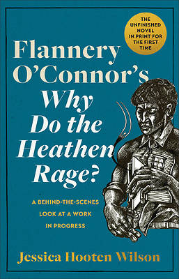 Picture of Flannery O'Connor's Why Do the Heathen Rage?