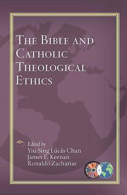 Picture of The Bible and Catholic Theological Ethics