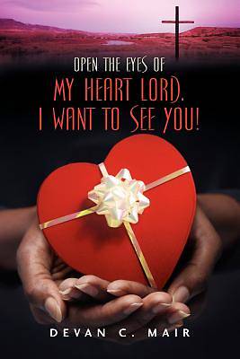 Picture of Open the Eyes of My Heart Lord. I Want to See You!