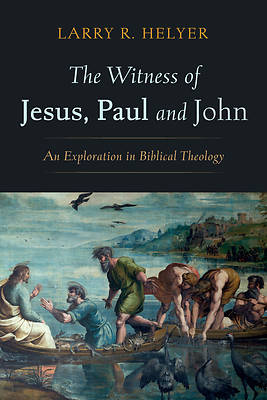 Picture of The Witness of Jesus, Paul and John