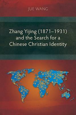 Picture of Zhang Yijing (1871-1931) and the Search for a Chinese Christian Identity