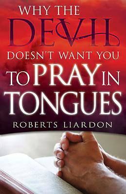 Picture of Why the Devil Doesn't Want You to Pray in Tongues