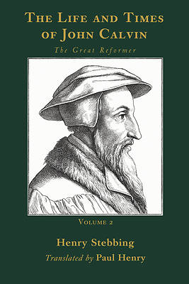 Picture of The Life and Times of John Calvin, Volume 2