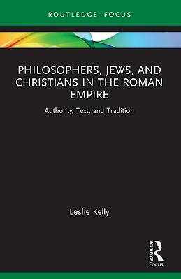 Philosophers, Jews, and Christians in the Roman Empire