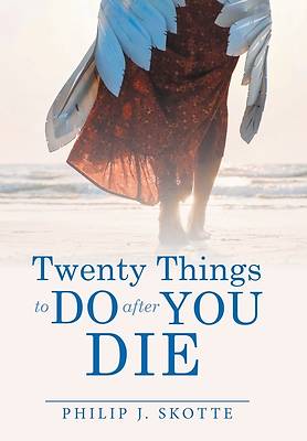 Picture of Twenty Things to Do After You Die