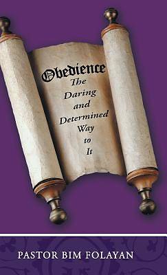 Picture of Obedience, the Daring and Determined Way to It