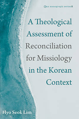 Picture of A Theological Assessment of Reconciliation for Missiology in the Korean Context