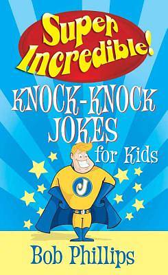 Picture of Super Incredible Knock-Knock Jokes for Kids