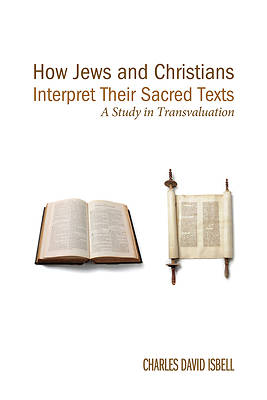 Picture of How Jews and Christians Interpret Their Sacred Texts